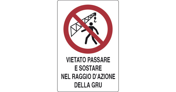 Frase Con I Bracci Della Gru VIETATO PASSARE E SOSTARE NEL RAGGIO D'AZIONE DELLA GRU